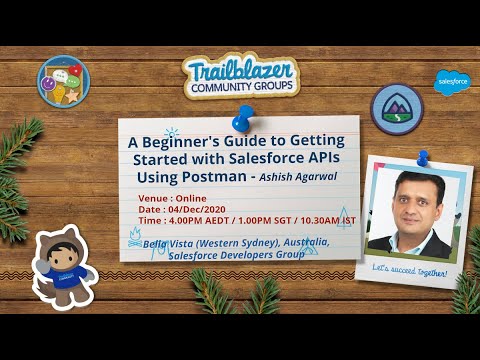 A Beginner’s Guide to Getting Started with Salesforce APIs Using Postman – Ashish Agarwal