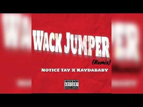 Notice Tay x Kaydababy - Wack Jumper