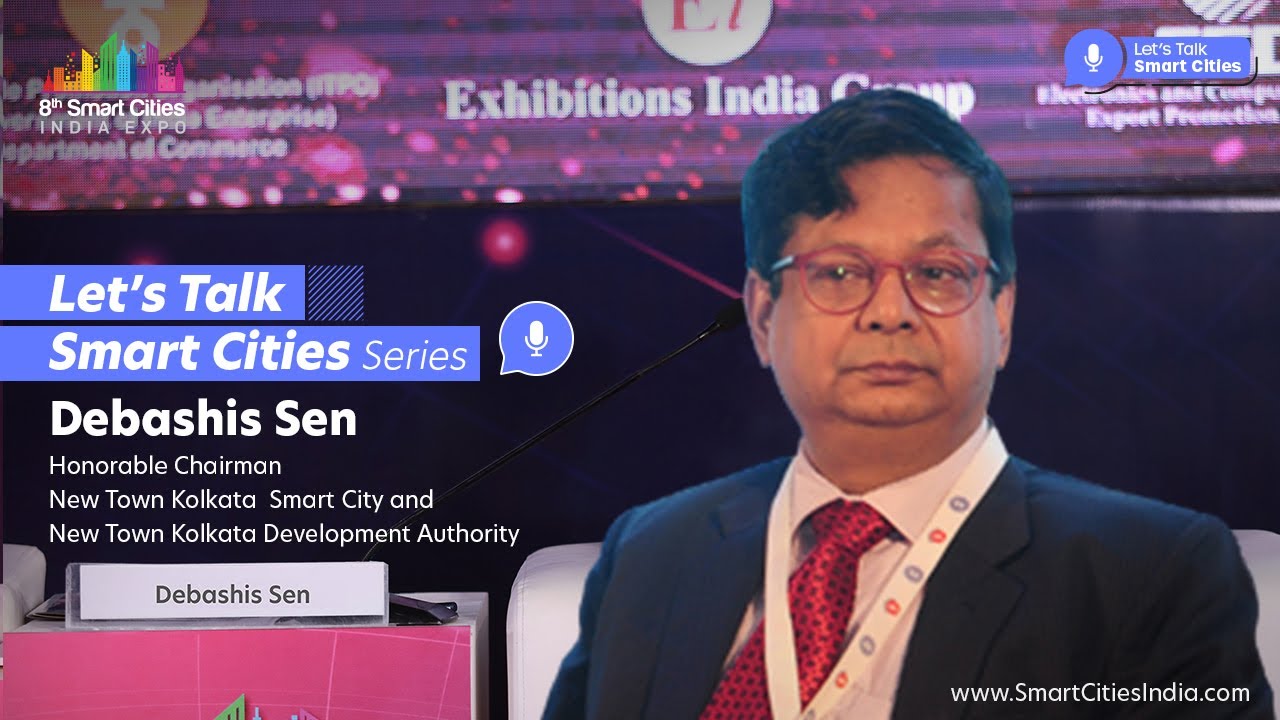 Inconversation with Debashis Sen, Chairman, New Town Kolkata Smart City