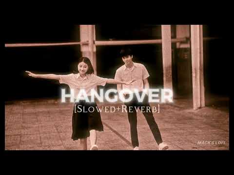 Hangover [Slowed + Reverb] - Shreya Ghoshal - || @mackslofi ||