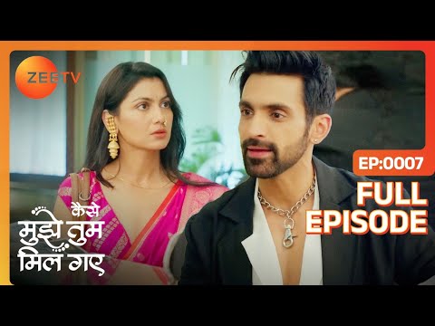 Virat ने क्यों मांगे Amruta से पैसे? | Kaise Mujhe Tum Mil Gaye | Full Episode 7 | Zee TV