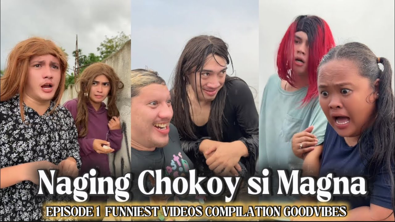 EPISODE 1 |NAGING CHOKOY SI MAGNA | FUNNIEST VIDEOS COMPILATION | GOODVIBES 