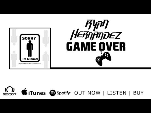 Ryan Hernández - Game Over (Original Mix) [Sorry I'm Minimal]