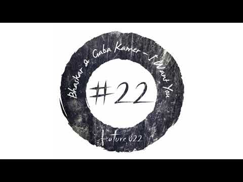 Bhaskar & Gaba Kamer - I Want You