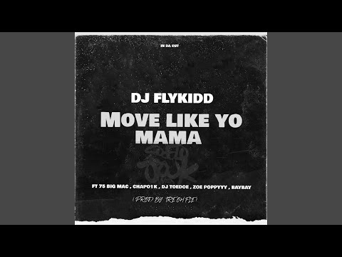 Move Like Yo Mama (feat. 75 Big Mac, DJ Toedoe, Zoe Pappyyy, Famous Baybay & Chapo1k)