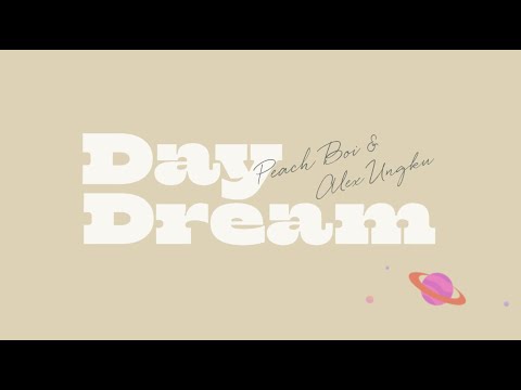 Peach Boi & Alex Ungku  - Day Dream  (Official Lyric Video)