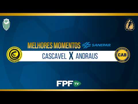 FC Cascavel 2 X 1 Andraus | PARANAENSE 2026 | Descenso (Volta)