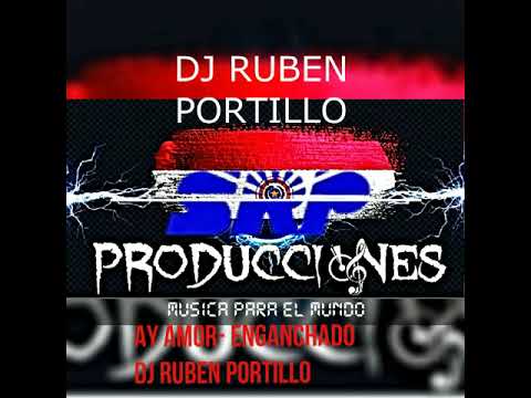 Ay Amor- Enganchado Archivo dj Rubén Portillo