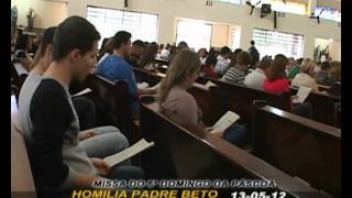 HOMILIA PADRE BETO 13-05-12