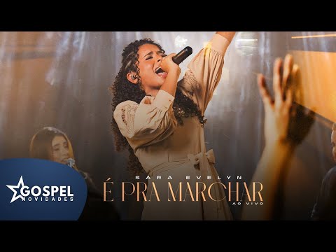 Sara Evelyn | É pra Marchar [Gospel Novidades]