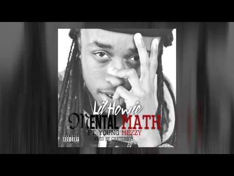 Lil Howie - Mental Math ft. Young Mezzy