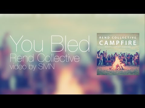 You Bled by Rend Collective Lyrics