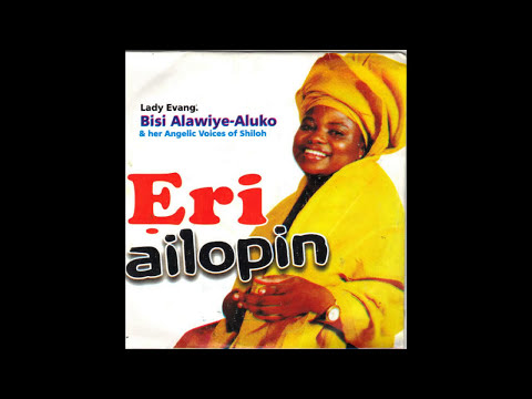 Evang. Bisi Alawiye Aluko - Eri Ailopin