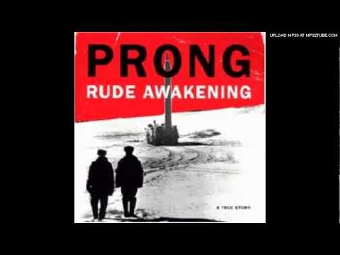 Prong - Rude Awakening (HQ)