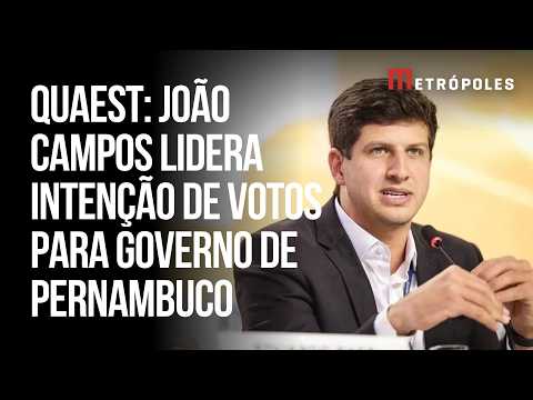 João Campos lidera intenção de votos para governo de Pernambuco