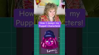 HOW I design my PUPPET CHARACTERS!