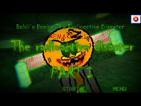 Streaming The radioactive disaster remake v1.1.4 (baldi's basics)