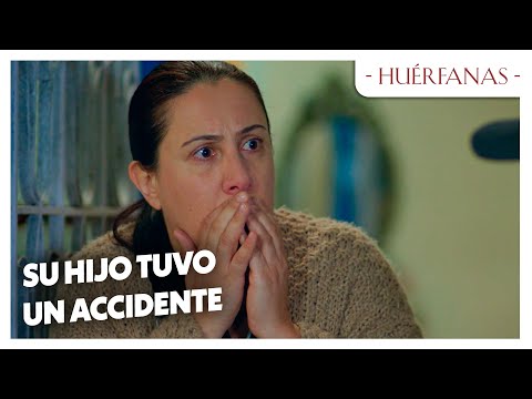 Su madre recibió la noticia del accidente de Gökhan - Huérfanas