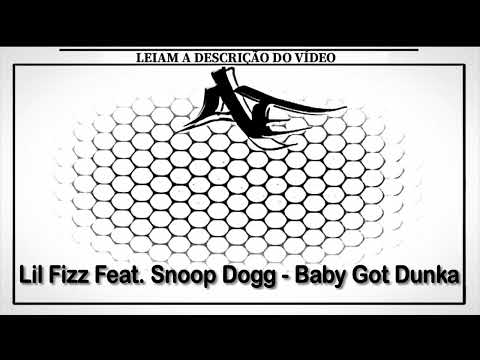Lil Fizz Feat. Snoop Dogg - Baby Got Dunka﻿