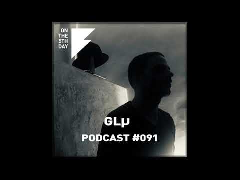 On The 5th Day Podcast #091 - Glµ