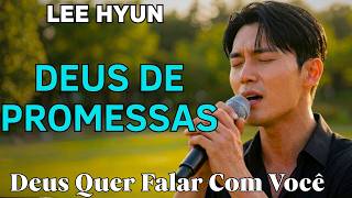 Deus de Promessas | Lee Hyun de Jesus 2026 | Seleção de Hinos de Adoração