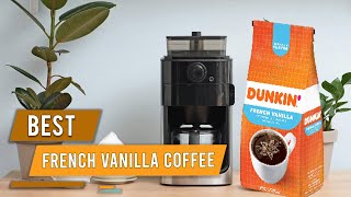 Top 5 Best French Vanilla Coffees [Review] - French Vanilla Flavored Ground Coffee [2023]