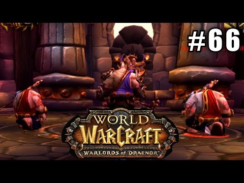 WORLD OF WARCRAFT #66  Highmaul Raid Imperator ★ Warlords of Draenor let's play gameplay walkthrough