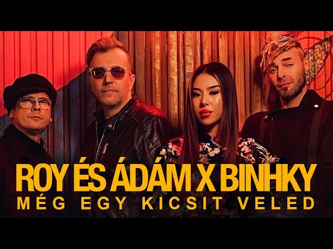 Roy és Ádám x Binhky: Még egy kicsit veled (Official Music Video)