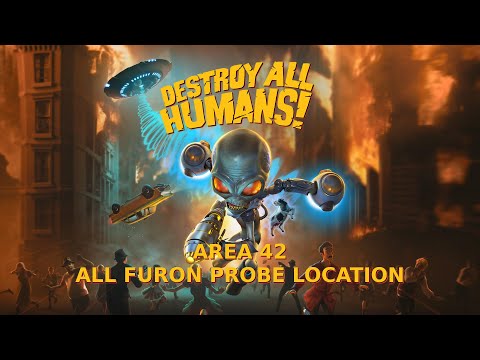 Destroy All Humans! - Area 42 All Furon Probe Location