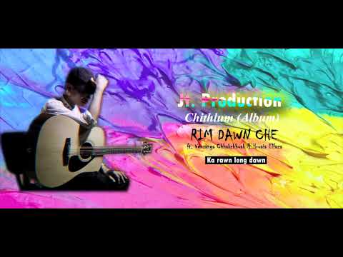 Jt. Production ft. Vensanga Chhakchhuak & Hruaia Elfaza || RIM DAWN CHE || Official Lyrics Video