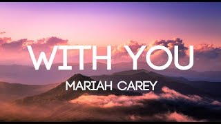 Mariah Carey - With You - (Lyrics/Lyrics Video)