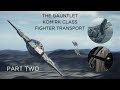 Kom Rk Class Fighter Transport The Gauntlet Angles And Scenes PART TWP