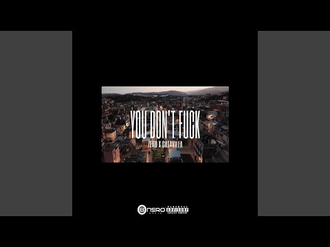 You don't fuck (feat. Catavilla)