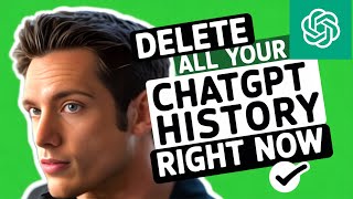 How To DELETE ALL OF YOUR ChatGPT HISTORY EASILY | FULL GUIDE