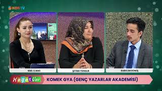 HAYAT VAR - KOMEK GENÇ YAZARLAR AKADEMİSİ - ŞEYMA TONGUR - 8 MAYIS 2025