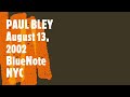 PAUL BLEY   at the BLUENOTE NYC 2002