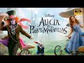Alicia En El País De Las Maravillas 2010 Pelicula Completa En Español Explicada Reseña Y Hechos