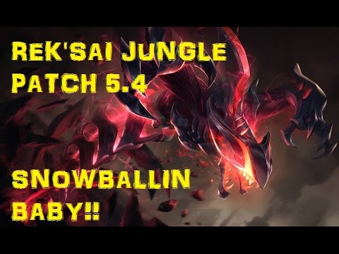 SNOWBALLIN REK'SAI patch 5.4 jungle