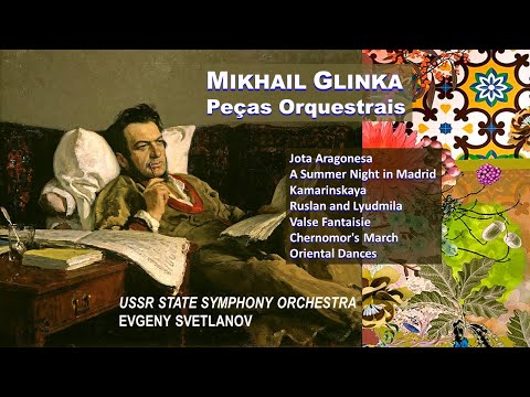 MIKHAIL GLINKA  -  Peças Orquestrais  -  USSR S.SYMPHONY ORCHESTRA, Evgeny Svetlanov
