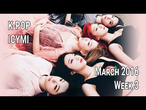 K-POP NEW RELEASES - MARCH 2016 WEEK 3 - K-POP ICYMI