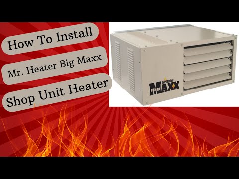 How To Install Mr. Heater Big Maxx Unit Heater