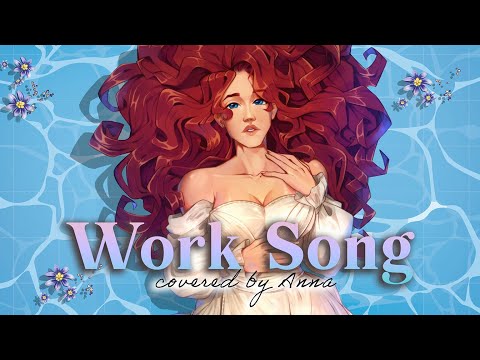 Work Song (Hozier)【covered by Anna】|| female ver.