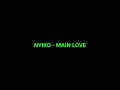 NYIKO - MAIN LOVE [BACARDI]