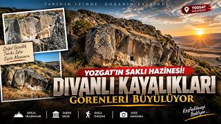 🏔️ YOZGAT’IN SAKLI HAZİNESİ! DİVANLI KAYALIKLARI GÖRENLERİ BÜYÜLÜYOR