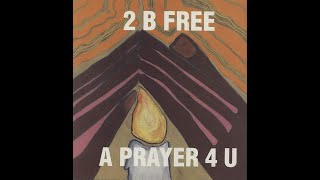 2 B Free - A Prayer 4 U (Club Mix)