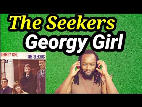 Heavenly harmonies..| First time hearing | THE SEEKERS GEORGY GIRL REACTION