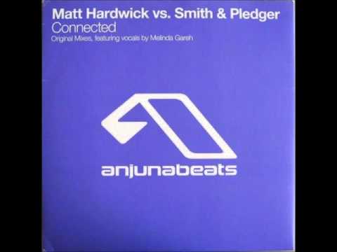 Matt Hardwick vs. Smith & Pledger ‎- Connected (Original Mix) [2004]