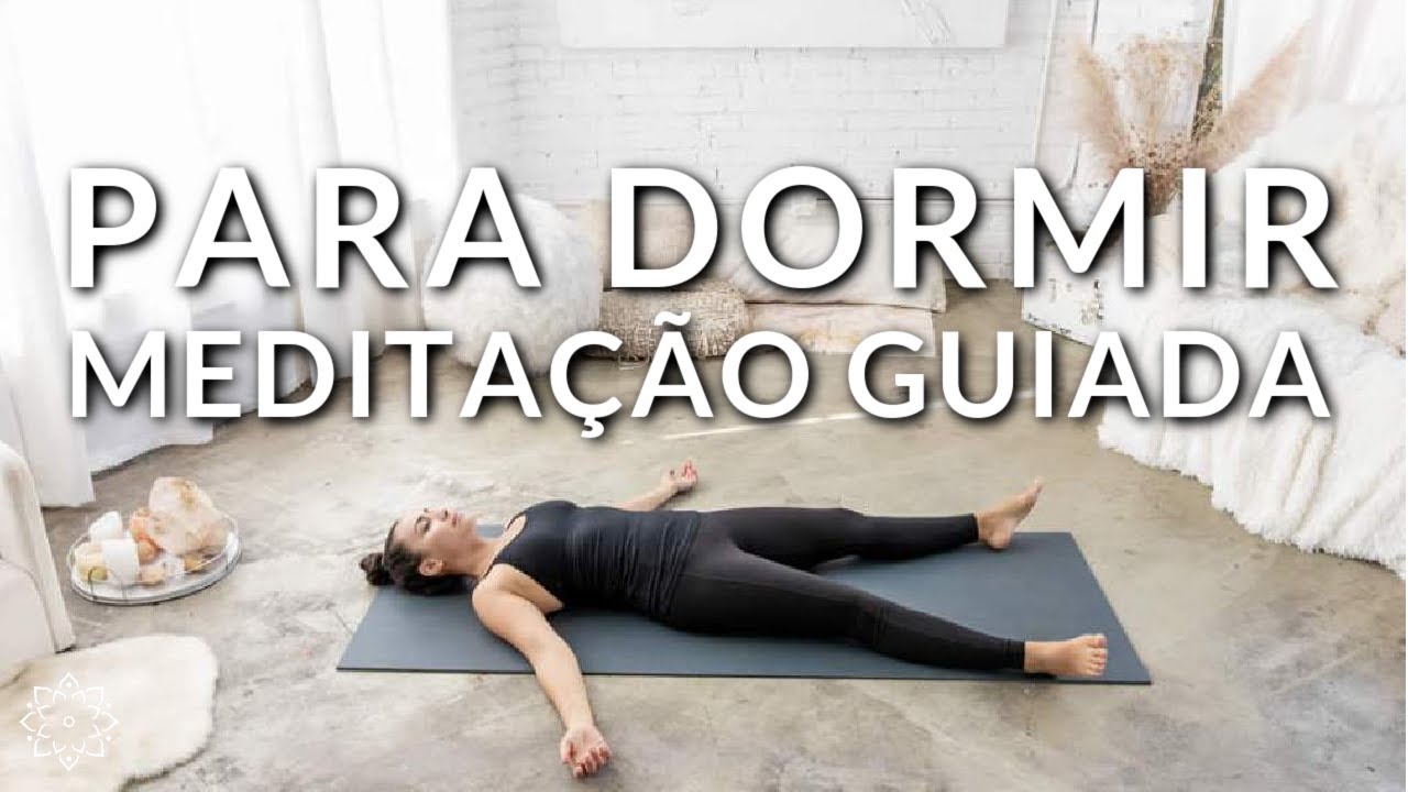 MEDITAÇÃO GUIADA PARA DORMIR EM POUCOS MINUTOS