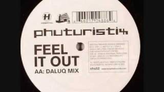 Phuturistix - Feel it Out (Daluq Remix)
