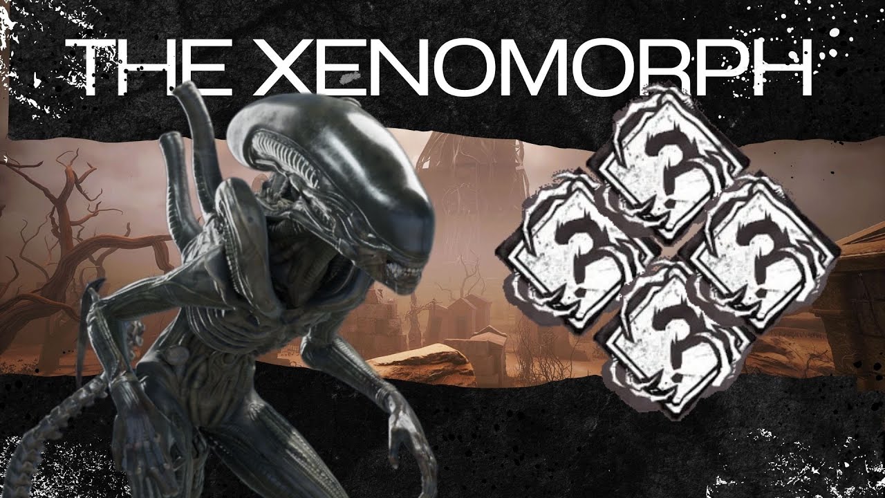 👽The Xenomorph...เอเลี่ยนหัวใหญ่👾 [ Dead by Daylight 🔪🩸]